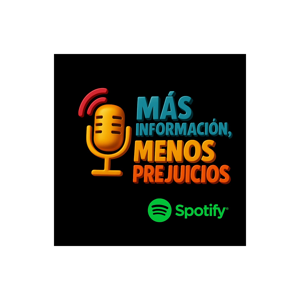 MÁS INFORMACIÓN, MENOS PREJUICIOS