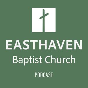 Easthaven Baptist Church Podcast
