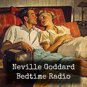 Neville Goddard - Bedtime Radio
