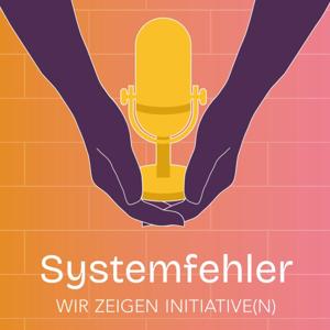 Systemfehler- wir zeigen Initiative(n)