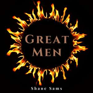 Great Men w/ Shane Sams