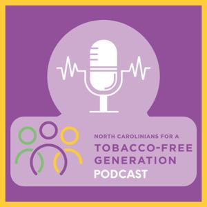 North Carolinians for a Tobacco-Free Generation Podcast