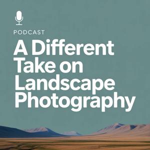 A Different Take on Landscape Photography