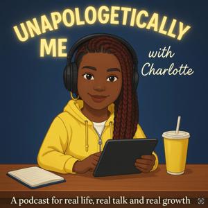 Unapologetically Me with Charlotte