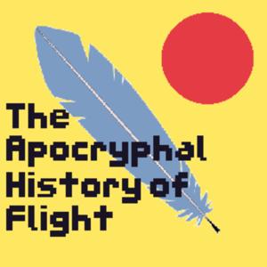 The Apocryphal History of Flight