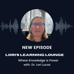 Lori's Learning Lounge Podcast