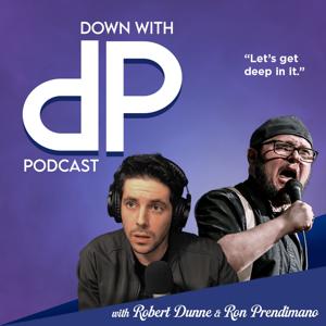 Down with DP Podcast with Robert Dunne & Ron Prendimano