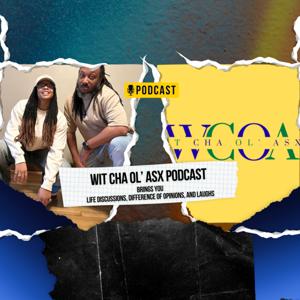 Wit Cha Ol Asx Podcast