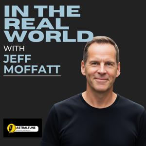 In the Real World with Jeff Moffatt