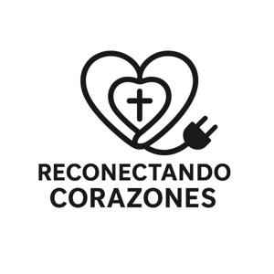 Reconectando Corazones Podcast 🎙️