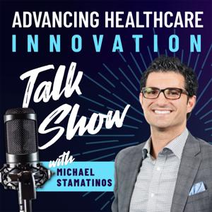 The Advancing Healthcare Innovation Show