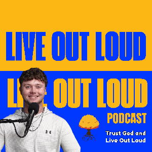 Live Out Loud Podcast