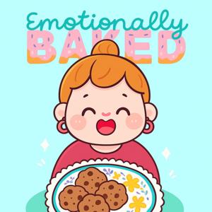 Emotionally Baked