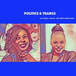 Politics & Thangs