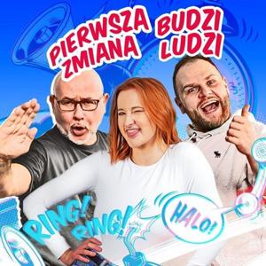 Pierwsza Zmiana Budzi Ludzi