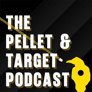 Pellet and Target Podcast Show