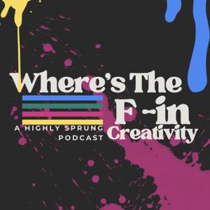 Where's the F-in Creativity?