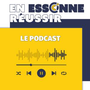 En Essonne Réussir, le podcast