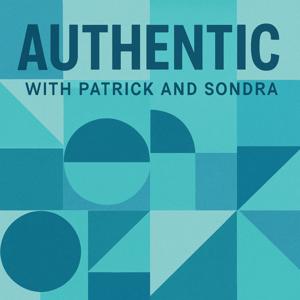 Authentic with Patrick and Sondra