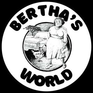 Bertha's World