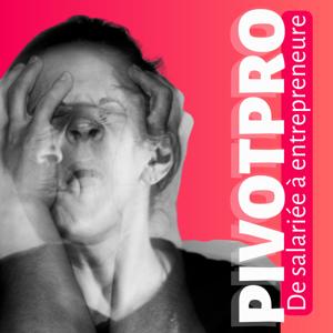 PivotPro - De salariée à indépendante : stratégie claire, projet rentable, liberté choisie