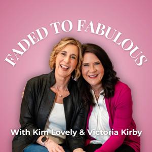 Faded to Fabulous: Real Talk for Midlife Women