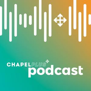ChapelPlus Podcast