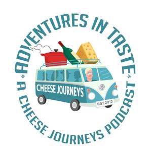 Adventures in Taste – A Cheese Journeys Podcast