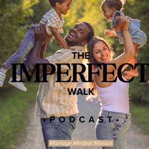 The Imperfect Walk Podcast