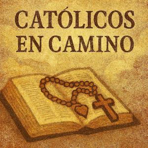 Podcast Catolicos en Camino