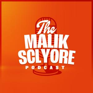 The Malik Scylore Podcast