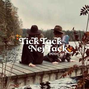 Tick Tack Nej Tack Podcast