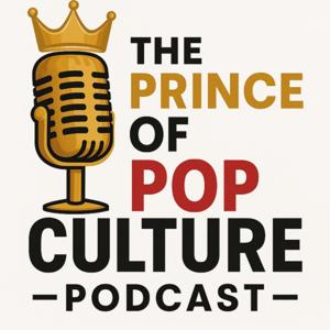 The Prince of Pop Culture (POP) Podcast