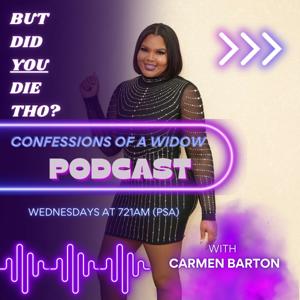 But Did YOU Die Tho? Confessions of a Widow by Carmen Barton