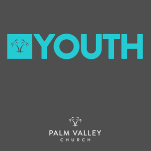 Palm Valley Church - Youth Podcast