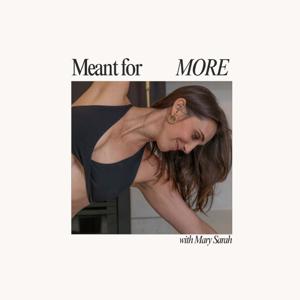 Meant for More with Mary Sarah