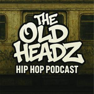 The Old Headz Hip Hop Podcast