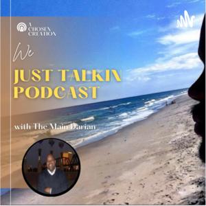 We Just Talkin Podcast