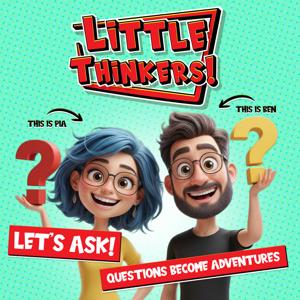 Let's Ask! - Ask Pia & Ben - Little Thinkers!