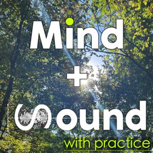 Mind and Sound with Practice