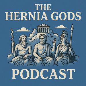 The Hernia Gods Podcast