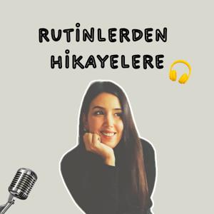 Rutinlerden Hikayelere