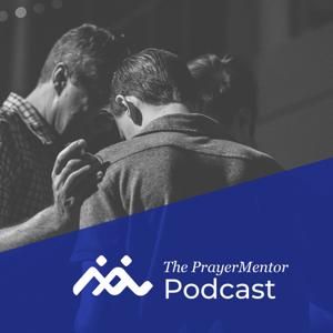 The Prayer Mentor Podcast