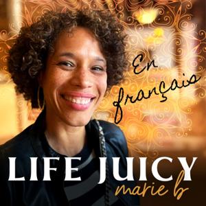 Life Juicy en français!