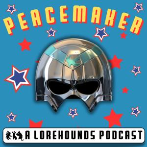 Peacemaker - A Lorehounds DCUniverse Podcast