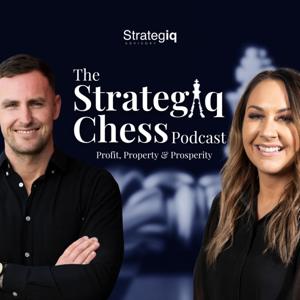 The Strategiq Chess Podcast - Profit, Property And Prosperity