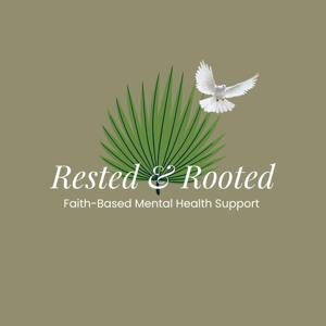 Rested & Rooted In Real Life