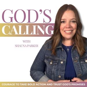 God’s Calling | Biblical Mindset, Obedience to God, Purposeful Life, Christian Women, God’s Plan