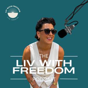The Liv With Freedom Podcast
