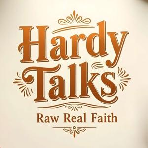 Hardy Talks: Raw Real Faith